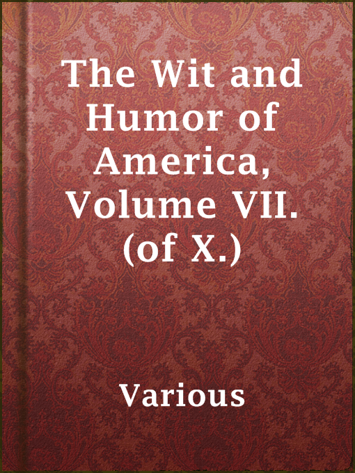 Title details for The Wit and Humor of America, Volume VII. (of X.) by Various - Available